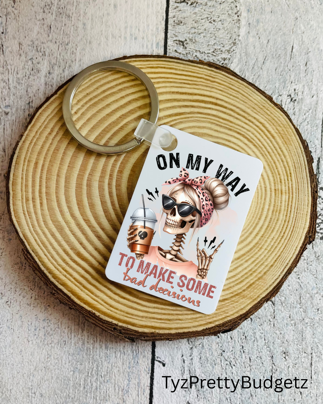 On my way to make some bad decisions keychain