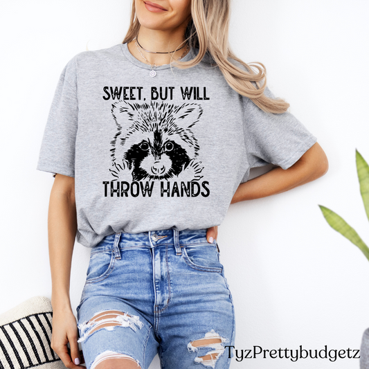 Sweet But Will Throw Hands T-Shirt