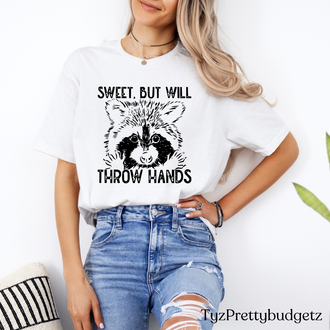 Sweet But Will Throw Hands T-Shirt