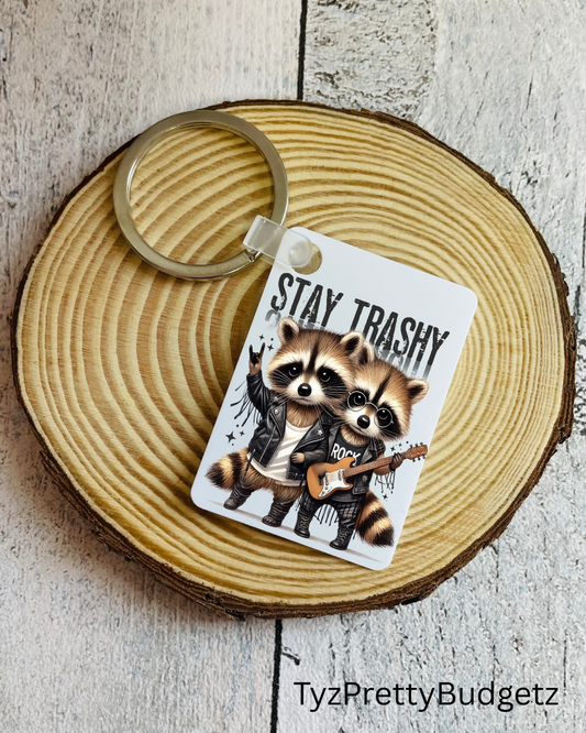 Stay Trashy Keychain