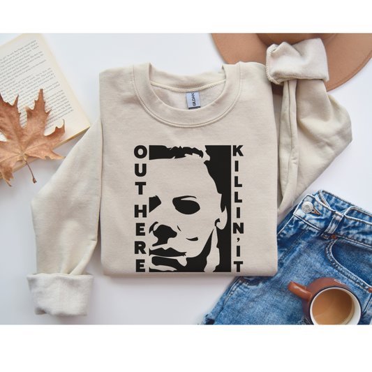 OUT HERE KILLIN IT SWEATSHIRT, Horror Character sweatshirt, scary sweatshirt, Gift